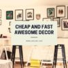 Photo of Cheap and Fast Home Decoration