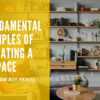 the Fundamental Principles of Decorating a Space Img