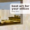 Best Art Print for Office by Feng Shui Image